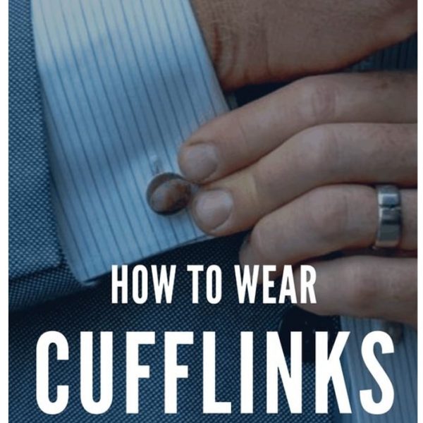 How To Wear Cufflinks Read This First