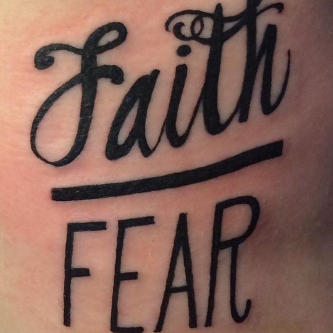 Best Faith Over Fear Tattoo Ideas