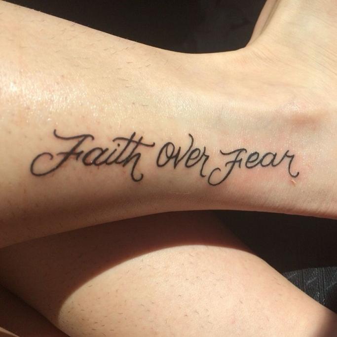 Best Faith Over Fear Tattoo Ideas